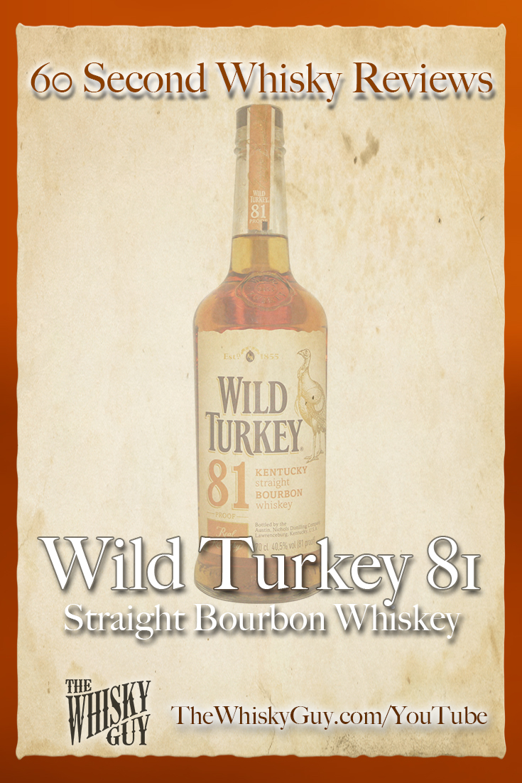 60 Second Whisky Reviews #34 – Wild Turkey 81 Straight Bourbon Whiskey 